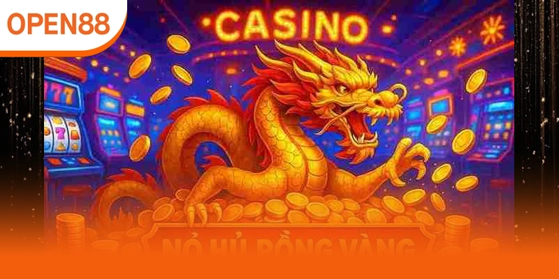 Nổ hũ rồng vàng vận hành ổn định minh bạch